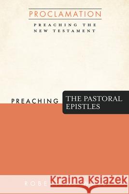 Preaching the Pastoral Epistles Robert W. Wall 9781666710434 Cascade Books