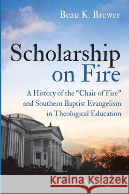 Scholarship on Fire Beau K Brewer, Matt Queen 9781666710571