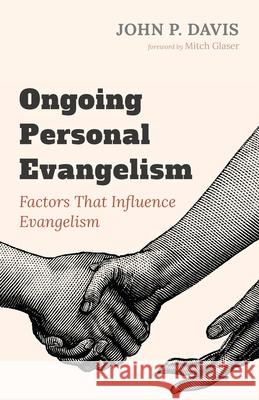 Ongoing Personal Evangelism John P. Davis Mitch Glaser 9781666710748 Resource Publications (CA)