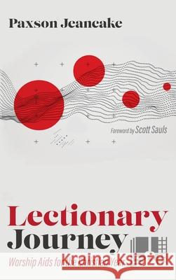 Lectionary Journey Paxson Jeancake Scott Sauls 9781666711141 Wipf & Stock Publishers