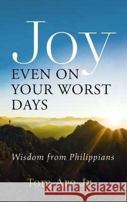 Joy Even on Your Worst Days Tom, Jr. Are 9781666711271 Resource Publications (CA)