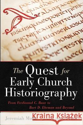 The Quest for Early Church Historiography Jeremiah Mutie, James I Fazio 9781666711448 Wipf & Stock Publishers