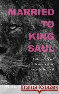 Married to King Saul Nathalie Elvire Gaillot 9781666711516 Resource Publications (CA)