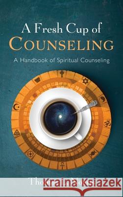 A Fresh Cup of Counseling Thomas L. Norris 9781666711547 Resource Publications (CA)