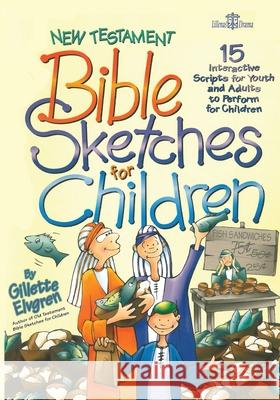 New Testament Bible Sketches for Children Gillette, Jr. Elvgren 9781666712018 Resource Publications (CA)