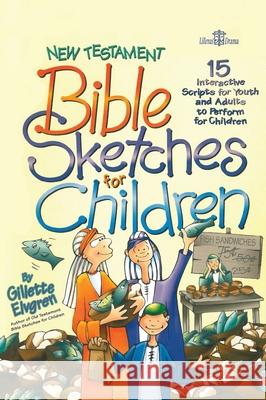 New Testament Bible Sketches for Children Gillette, Jr. Elvgren 9781666712025 Resource Publications (CA)