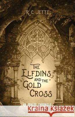 The Elfdins and the Gold Cross R C Jette 9781666712582 Resource Publications (CA)