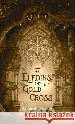 The Elfdins and the Gold Cross R C Jette 9781666712599 Resource Publications (CA)