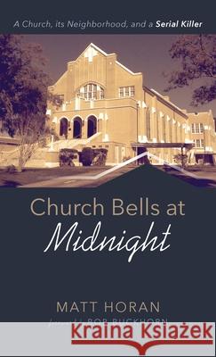 Church Bells at Midnight Matt Horan Bob Buckhorn 9781666712681 Resource Publications (CA)