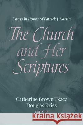 The Church and Her Scriptures Catherine Brown Tkacz Douglas Kries 9781666712827 Pickwick Publications