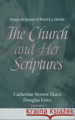 The Church and Her Scriptures Catherine Brown Tkacz Douglas Kries 9781666712834 Pickwick Publications