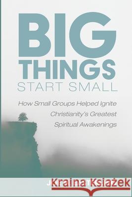 Big Things Start Small Joe M. Easterling 9781666712858 Wipf & Stock Publishers