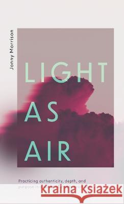 Light as Air Jonny Morrison 9781666713169 Cascade Books