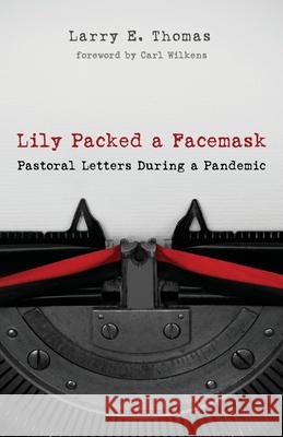 Lily Packed a Facemask Larry E. Thomas Carl Wilkens 9781666713305 Resource Publications (CA)