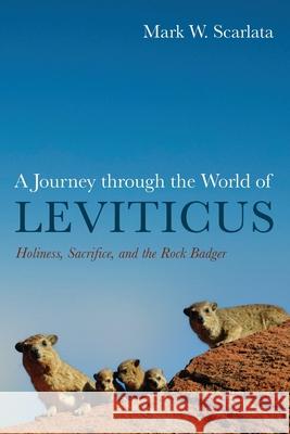 A Journey through the World of Leviticus Mark W. Scarlata 9781666713725 Cascade Books