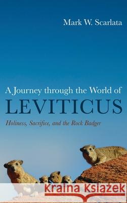 A Journey through the World of Leviticus Mark W. Scarlata 9781666713732 Cascade Books