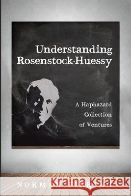 Understanding Rosenstock-Huessy Norman Fiering 9781666713909