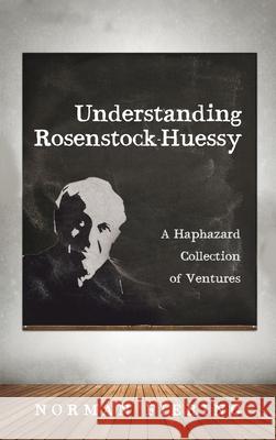 Understanding Rosenstock-Huessy Norman Fiering 9781666713916