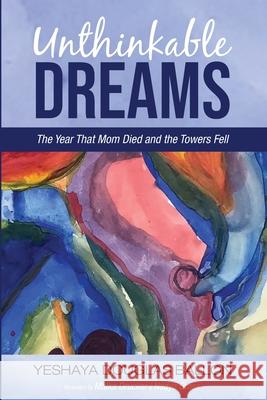 Unthinkable Dreams Yeshaya Douglas Ballon Malka Drucker Nadya Gross 9781666714111