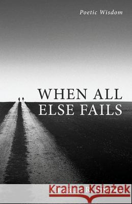 When All Else Fails Charles R. Ringma 9781666714722 Resource Publications (CA)