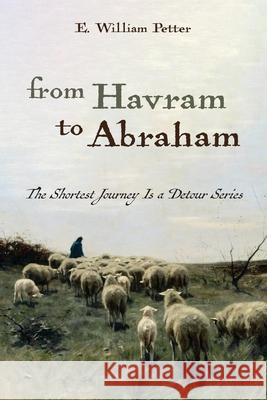 From Havram to Abraham E William Petter 9781666715354 Resource Publications (CA)