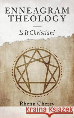 Enneagram Theology Rhenn Cherry T. Dale, Jr. Johnson 9781666715965 Resource Publications (CA)