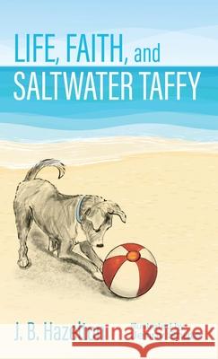 Life, Faith, and Saltwater Taffy J. B. Hazelton Jenny Shute 9781666716351 Resource Publications (CA)