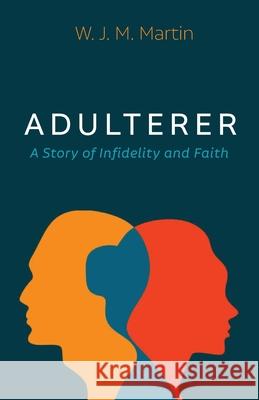 Adulterer W J M Martin 9781666716467 Resource Publications (CA)