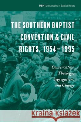 The Southern Baptist Convention & Civil Rights, 1954-1995 David Roach 9781666717488