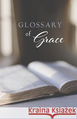 Glossary of Grace Rhonda Karen Kindig 9781666717983 Resource Publications (CA)