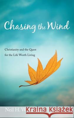 Chasing the Wind Neil H Williams 9781666718171 Wipf & Stock Publishers