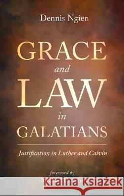 Grace and Law in Galatians Dennis Ngien Michael Parsons 9781666718416 Cascade Books