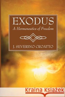 Exodus J. Severino Croatto Salvator Attanasio 9781666718607 Wipf & Stock Publishers