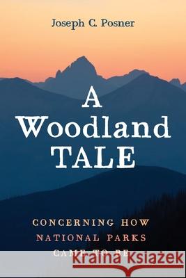 A Woodland Tale Joseph C Posner 9781666719024 Resource Publications (CA)