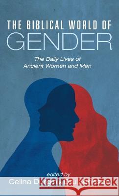 The Biblical World of Gender Celina Durgin Dru Johnson 9781666720815 Cascade Books