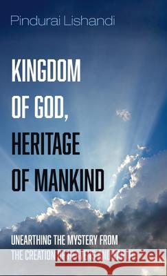 Kingdom of God, Heritage of Mankind Pindurai Lishandi 9781666720891 Resource Publications (CA)