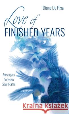 Love of Finished Years Diane d 9781666721751 Resource Publications (CA)