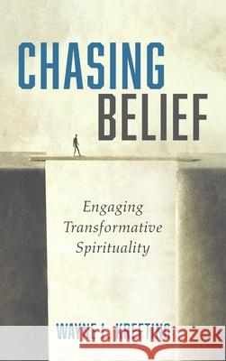 Chasing Belief Wayne L Krefting 9781666722062 Wipf & Stock Publishers