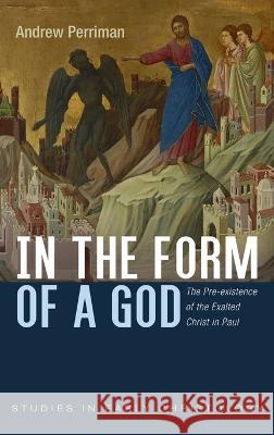 In the Form of a God Perriman, Andrew 9781666722475