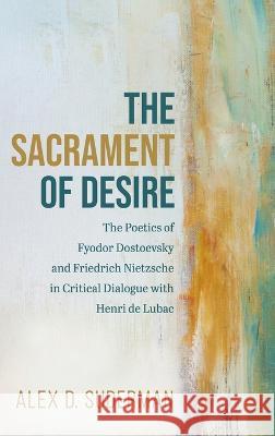 The Sacrament of Desire Suderman, Alex D. 9781666723489 Pickwick Publications