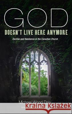 God Doesn\'t Live Here Anymore Michael Woo Joel Thiessen 9781666725315 Cascade Books