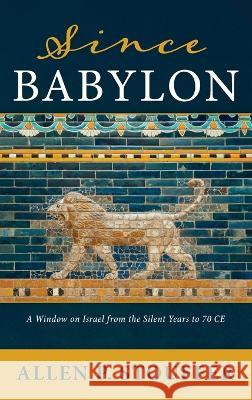 Since Babylon Allen P Stouffer 9781666725490 Resource Publications (CA)