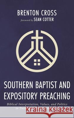 Southern Baptist and Expository Preaching Brenton Cross Sean Cotter 9781666725551 Wipf & Stock Publishers