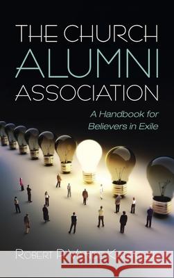 The Church Alumni Association Robert P. Vand 9781666725759 Wipf & Stock Publishers