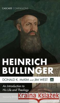 Heinrich Bullinger Donald K. McKim Jim West Emidio Campi 9781666726435 Cascade Books