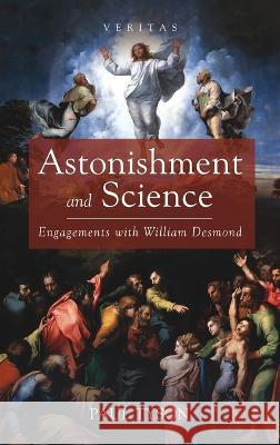Astonishment and Science Paul Tyson 9781666728057 Cascade Books