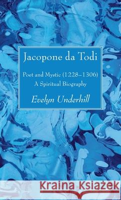 Jacopone da Todi Evelyn Underhill 9781666728187 Wipf & Stock Publishers