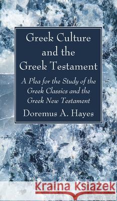 Greek Culture and the Greek Testament Doremus A Hayes 9781666728248 Wipf & Stock Publishers