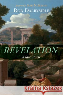 Revelation Rob Dalrymple Scot McKnight 9781666728309 Cascade Books