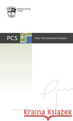 Post-Christendom Studies: Volume 5 Steven M Studebaker, Lee Beach, Gordon L Heath 9781666729108 Pickwick Publications